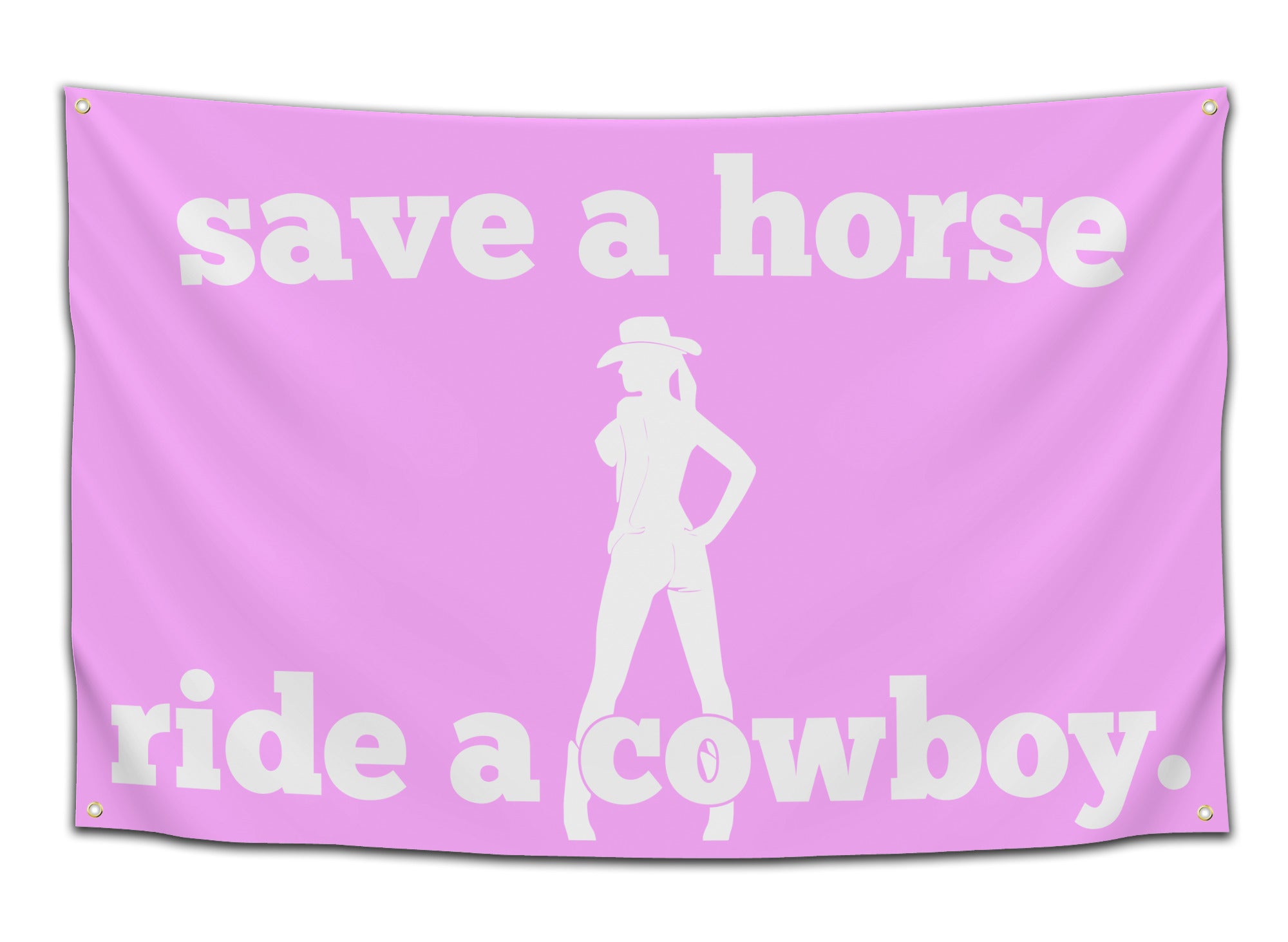 Flag with a silhouette of a cowgirl in a hat and boots and the phrase “Save a Horse, Ride a Cowboy” on a pink background — country party flag from CollegeWares.