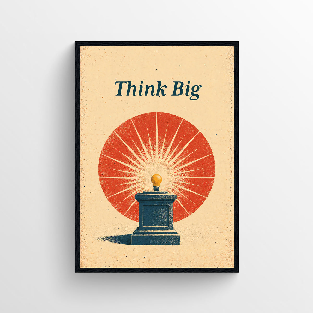 Retro-style poster reading “Think Big,” illustrated with a small desk beneath a golden sun, in warm cream, teal, and orange tones.