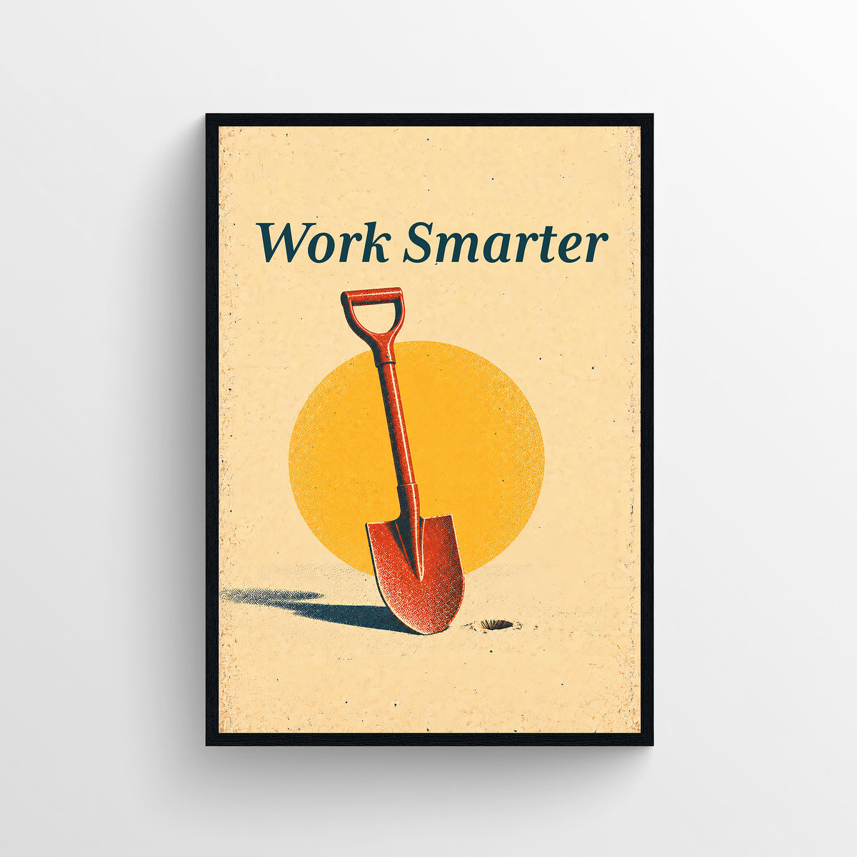 Retro-style poster reading “Work Smarter,” illustrated with a shovel planted in a simple landscape beneath a bright sun, in warm cream, teal, and orange tones.