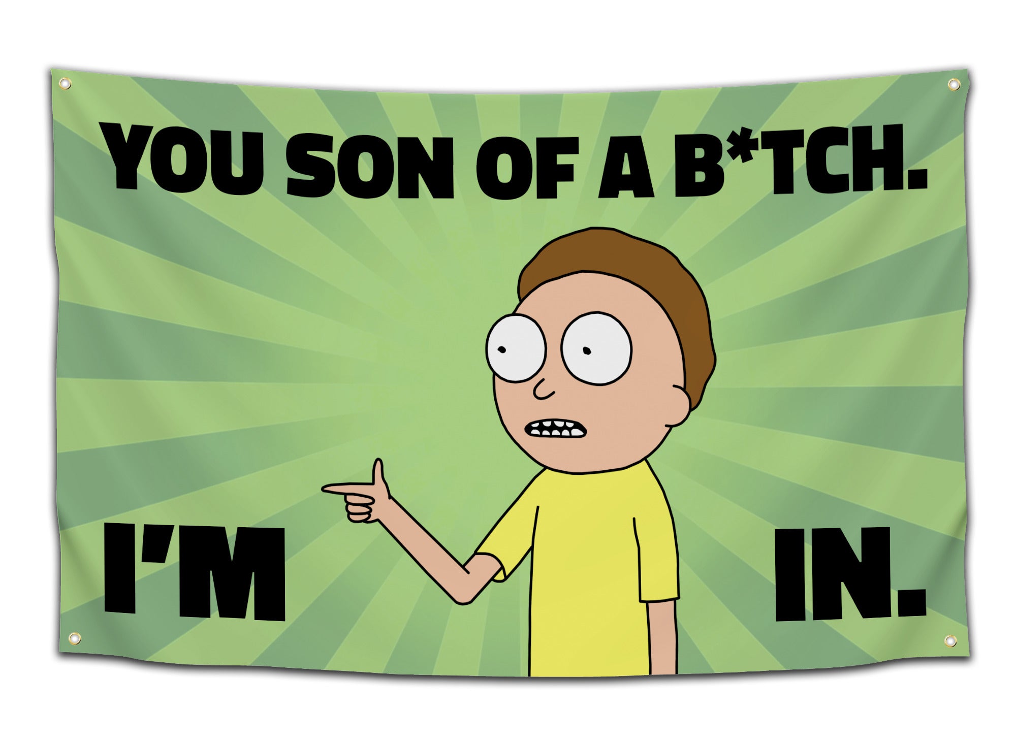 Flag featuring Morty Smith pointing and saying “You son of a b*tch, I’m in” with a green sunburst background — funny Rick and Morty meme flag from CollegeWares.