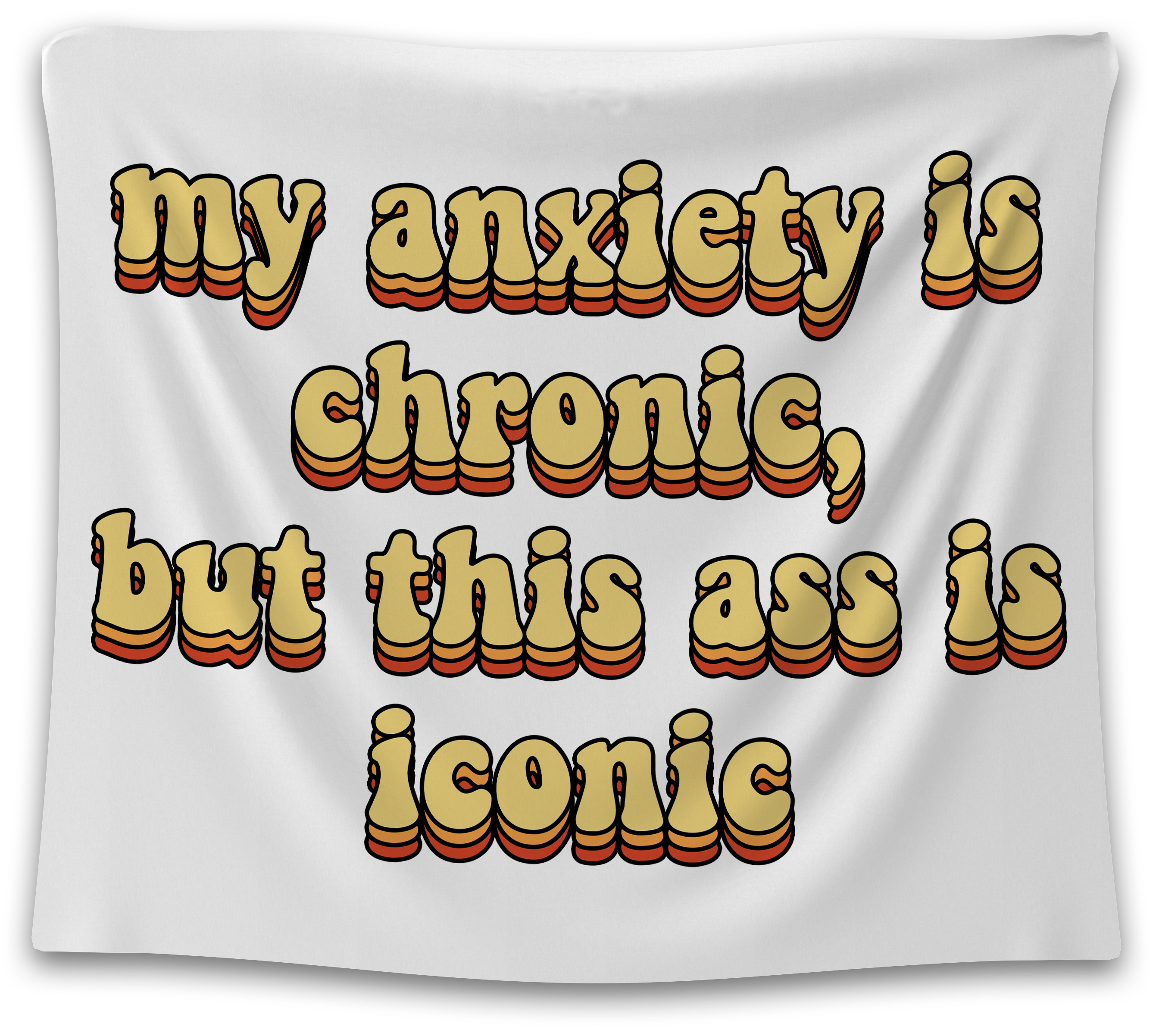 Chronic Anxiety Iconic Ass Tapestry - CollegeWares