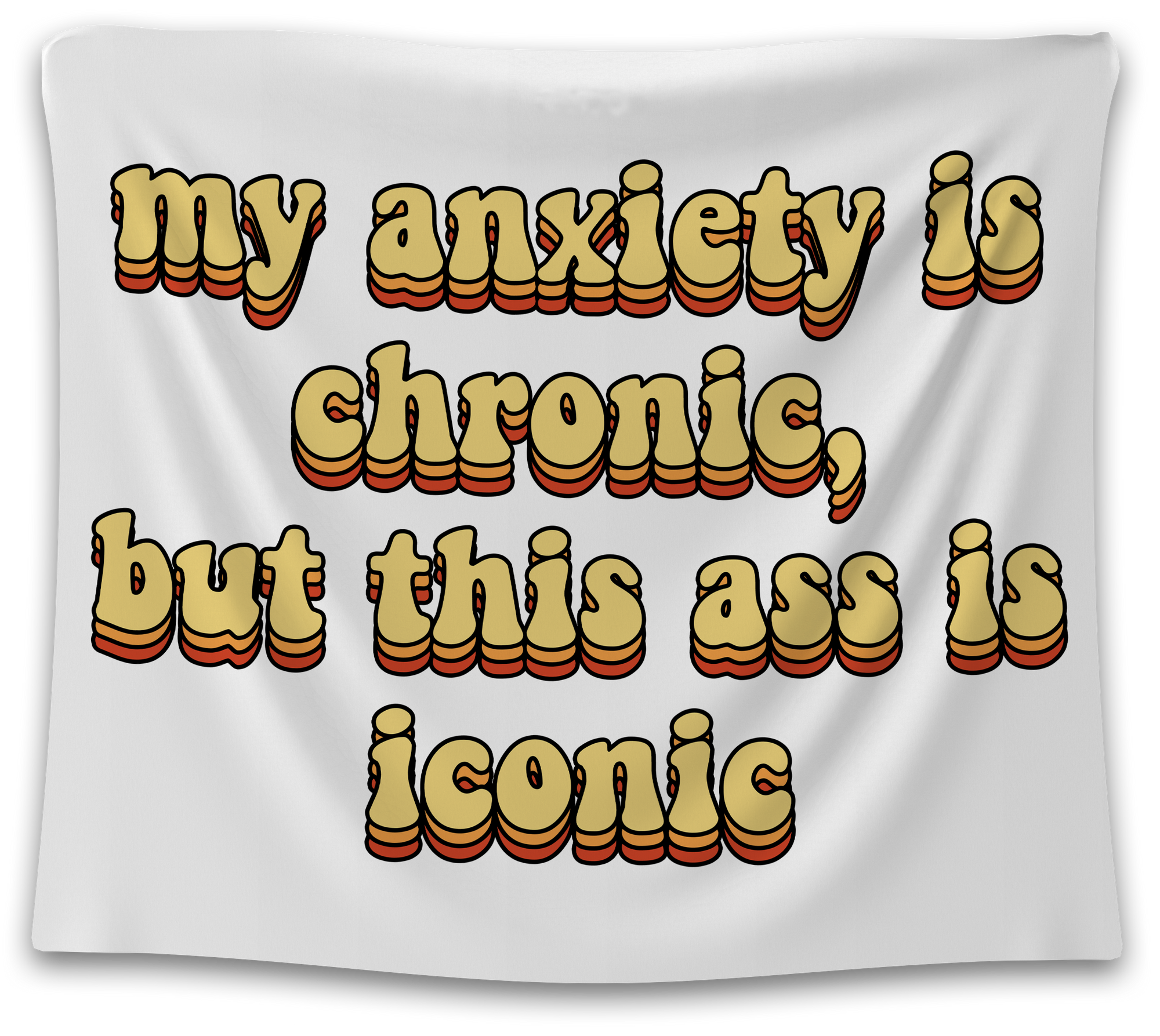 Chronic Anxiety Iconic Ass Tapestry - CollegeWares