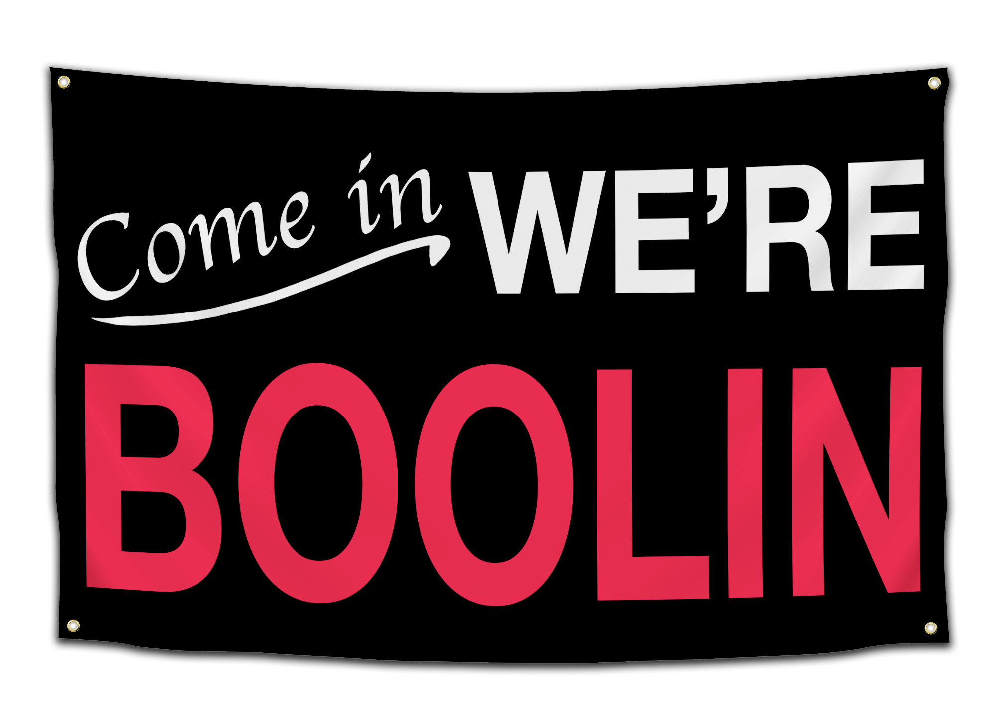 Come In, We&#39;re Boolin&#39; Flag - CollegeWares
