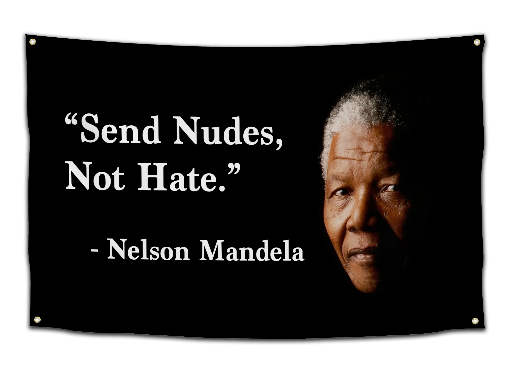 Nelson Mandela Send Nudes Flag - CollegeWares