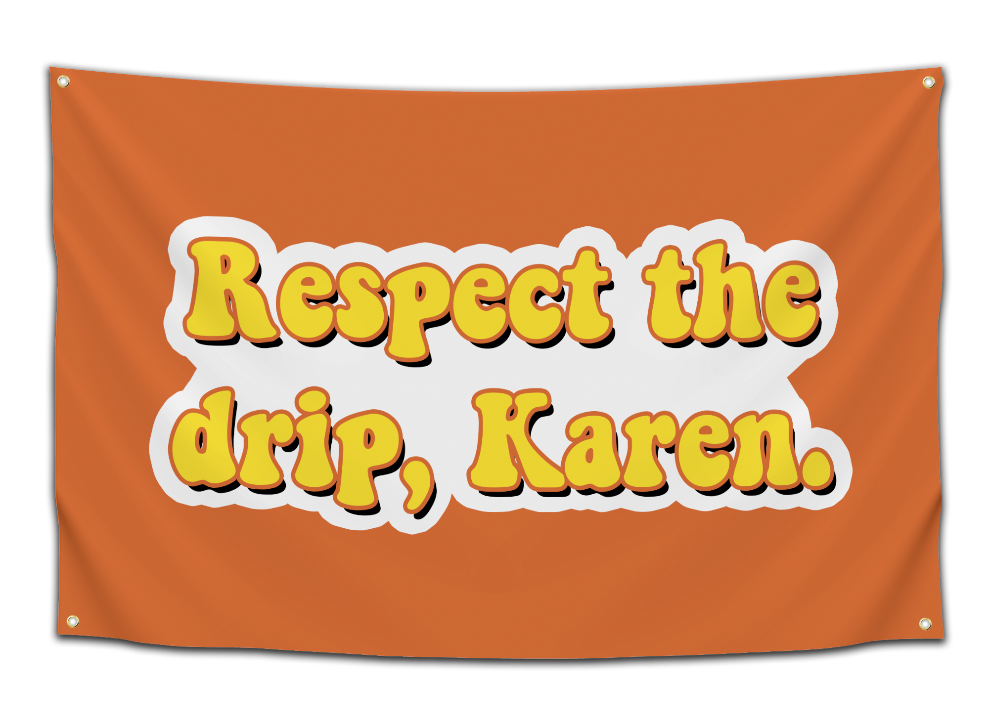Respect the Drip Karen Flag - CollegeWares