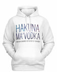 Hakuna Ma'Vodka Hoodie